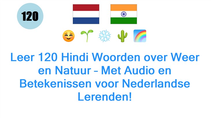 Leer 120 Hindi Woorden over Weer en Natuur – Met Audio en Betekenissen voor Nederlandse Lerenden!